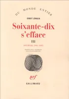 3, Journal 1981-1985, Soixante-dix s'efface (Tome 3-1981-1985), Journal