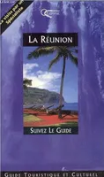 La Réunion suivez le guide - Envoi de l'auteur., suivez le guide