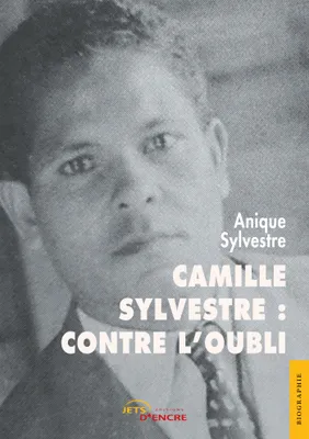 Camille Sylvestre : contre l'oubli, Contre l'oubli