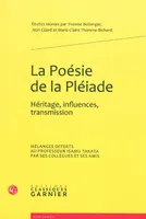 La Poésie de la Pléiade, Héritage, influences, transmission