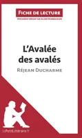 L'Avalée des avalés de Réjean Ducharme (Fiche de lecture), Résumé complet et analyse détaillée de l'oeuvre