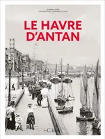 Le Havre d'Antan - Nouvelle édition