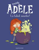 Mortelle Adèle, 6, Un talent monstre !