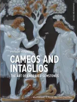 Cameos and Intaglios The Art of Engraved Stones /anglais