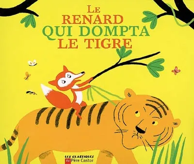 Livres Jeunesse de 3 à 6 ans Albums Le renard qui dompta le tigre Albena Lair-Ivanovitch