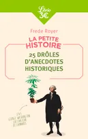 La Petite Histoire : 25 drôles d'anecdotes historiques