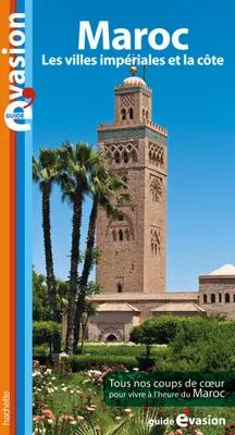 EVASION / Maroc, les villes impériales et la côte
