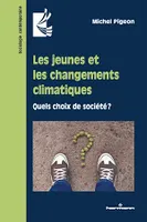 Les jeunes et les changements climatiques, Quels choix de société ?