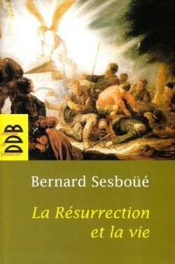 Livres Spiritualités, Esotérisme et Religions Religions Christianisme La Résurrection et la vie Bernard Sesboué