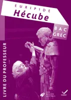Oeuvre complète Grec Tle éd 2011 - Euripide, Hécube - Livre du professeur