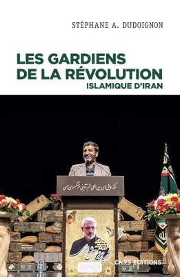 Les Gardiens de la révolution islamique d'Iran, Sociologie politique d'une milice d'état