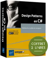 Design Patterns en C# - Coffrets de 2 livres : Maîtrisez les modèles de conception, Coffrets de 2 livres : Maîtrisez les modèles de conception