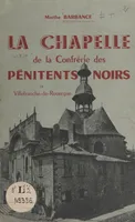 La chapelle de la Confrérie des Pénitents Noirs de Villefranche-de-Rouergue
