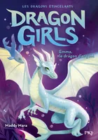 Dragon Girls - Les dragons étincelants - Tome 2 Emma, le dragon d'argent