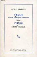 Quad et autres pièces pour la télévision, suivi de L'Épuisé par Gilles Deleuze, Suivi de l'Epuisé