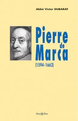 Pierre de Marca (1594-1662), 1594-1662