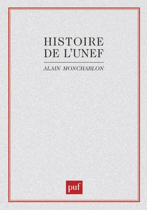 Livres Histoire et Géographie Histoire Histoire générale Histoire de l'Unef, de 1956 à 1968 Alain Monchablon