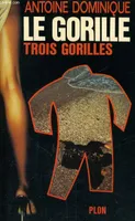 Le Gorille, 5, Trois gorilles