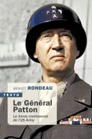 Le Général Patton, Le héros controversé de l’US Army