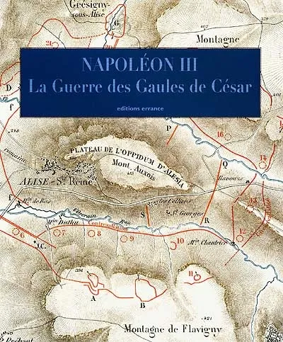 Livres Histoire et Géographie Histoire Histoire générale La guerre des Gaules de César, histoire de Jules César Napoléon III