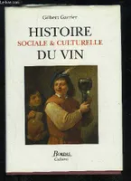 Histoire sociale & culturelle du vin