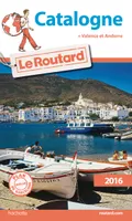 Guide du Routard Catalogne 2016, Avec Valence et Andorre