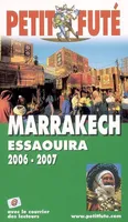 Marrakech, essaouira  2006-2007, le petit fute