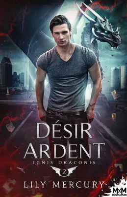Désir Ardent, Ignis Draconis, T2