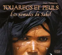 Touaregs et peuls, les nomades du sahel
