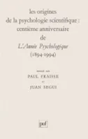 Les origines de la psychologie scientifique, centième anniversaire de 