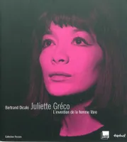 Juliette Gréco, l'invention de la femme libre, l'invention de la femme libre
