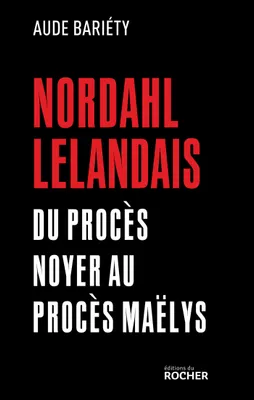Nordahl Lelandais, Du procès Noyer au procès Maëlys