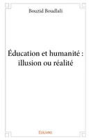 Éducation et humanité : illusion ou réalité