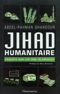 Jihad humanitaire, enquête sur les ONG islamiques
