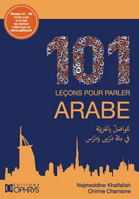 101 leçons pour parler arabe - Niveau A1 - A2