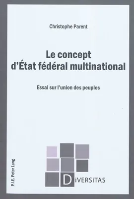 Le concept d'État fédéral multinational, Essai sur l'union des peuples