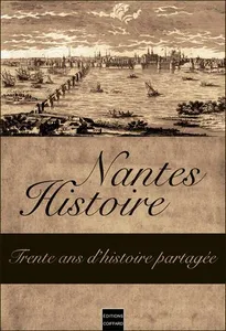 Nantes-Histoire, Trente ans d'histoire partagée