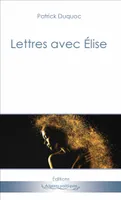 Lettres avec Élise, Typographies d'une rencontre