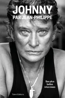 Johnny par Jean-Philippe, Ses plus belles interviews