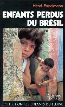 Livres Spiritualités, Esotérisme et Religions Religions Christianisme Enfants perdus du Brésil Henri Engelmann