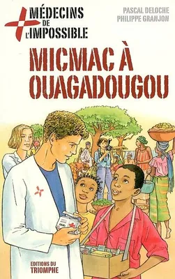 2, Médecins de l'impossible 02 - Micmac à Ouagadougou