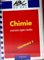ABC DU BAC - CHIMIE EXERCICES TYPES RESOLUS - TERMINALE S