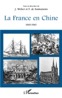 La France en Chine 1843-1943, 1843-1943