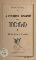 La république autonome du Togo, De la fiction à la réalité