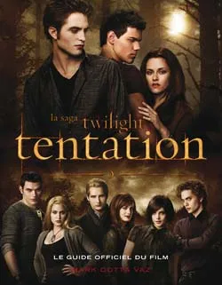 Guide officiel du film Tentation, la saga 