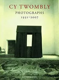 Cy Twombly Photographs 1951-2007 /anglais/allemand