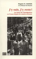 J'y suis, j'y reste !, les luttes de l'immigration en France depuis les années soixante