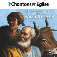 Chantons en Église - 23 chants pour prier avec saint Joseph