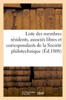 Liste des membres résidents, associés libres et correspondants de la Société philotechnique (1808), , au 1er janvier 1808