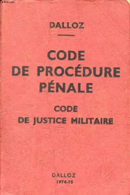Code de procédure pénale, 1974-1975.], CODE DE PROCEDURE PENALE, CODE DE JUSTICE MILITAIRE